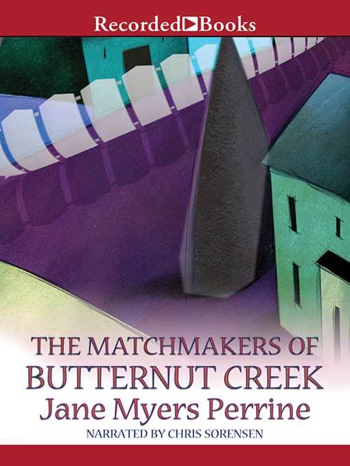 Title details for The Matchmakers of Butternut Creek by Jane Myers Perrine - Wait list